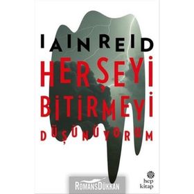 Her Şeyi Bitirmeyi Düşünüyorum - Iain Reid
