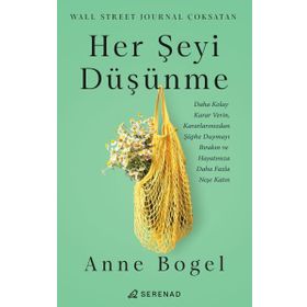 Her Şeyi Düşünme - Anne Bogel