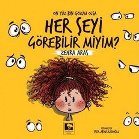 Her Şeyi Görebilir miyim? On Yüz Bin Gözüm Olsa Çınaraltı Yayınları