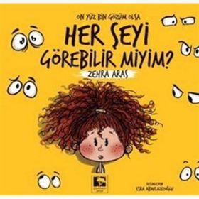 Her Şeyi Görebilir miyim? On Yüz Bin Gözüm Olsa Çınaraltı Yayınları