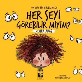 Her Şeyi Görebilir miyim? On Yüz Bin Gözüm Olsa Çınaraltı Yayınları