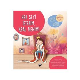 Her Şeyi İsterim, Kral Benim! - Alberto Pellai , Barbara Tamborini