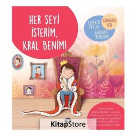 Her Şeyi İsterim, Kral Benim! - Alberto Pellai