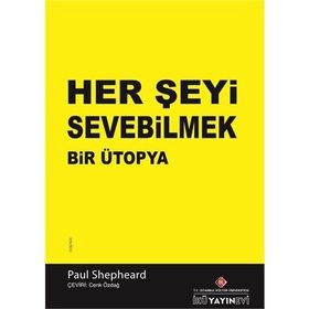 Her Şeyi Sevebilmek Bir Ütopya - Paul Shepheard