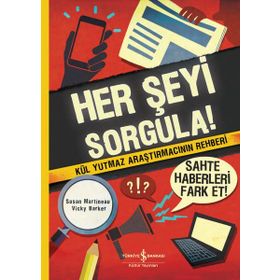 Her Şeyi Sorgula - Susan Martineau - İş Bankası Kültür Yayınları