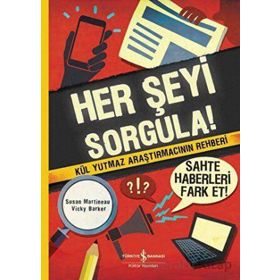 Her Şeyi Sorgula - Susan Martineau - İş Bankası Kültür Yayınları