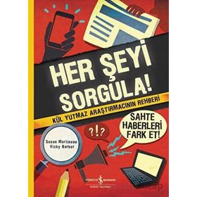 Her Şeyi Sorgula - Susan Martineau - İş Bankası Kültür Yayınları