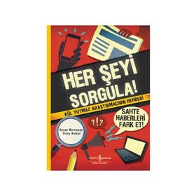 Her Şeyi Sorgula - Susan Martineau - İş Bankası Kültür Yayınları