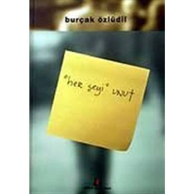 HER ŞEYİ UNUT - BURÇAK ÖZLÜDİL