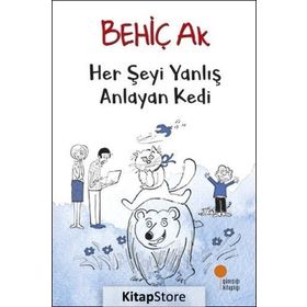 Her Şeyi Yanlış Anlayan Kedi - Behiç Ak