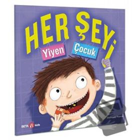 Her Şeyi Yiyen Çocuk - Clemency Pearce - Beta Kids Yayınları