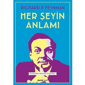 Her Şeyin Anlamı - richard feynman