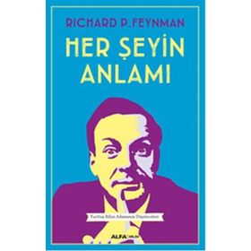 Her Şeyin Anlamı - richard feynman