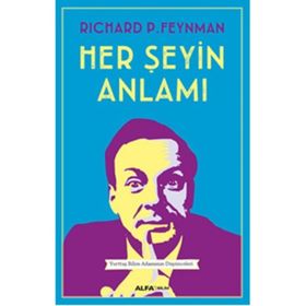 Her Şeyin Anlamı - richard feynman