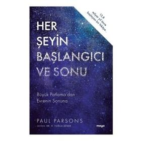 Her Şeyin Başlangıcı ve Sonu Paul Parsons - Maya Kitap