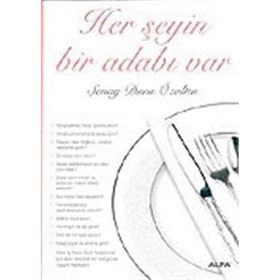 HER ŞEYİN BIR ADABI VAR... - ŞENAY DURU ÖZALTIN