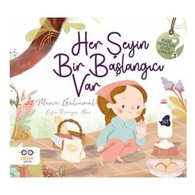 Her Şeyin Bir Başlangıcı Var Cezve Çocuk Yayınları