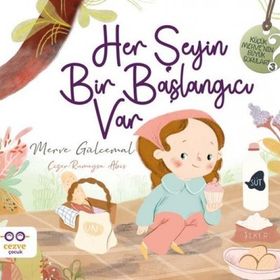 Her Şeyin Bir Başlangıcı Var Cezve Çocuk Yayınları