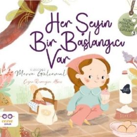 Her Şeyin Bir Başlangıcı Var Cezve Çocuk Yayınları