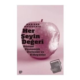 Her Şeyin Değeri - Koç Üniversitesi Yayınları