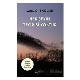 Her Şeyin Teorisi Yoktur - Lars Q. English