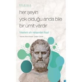 Her Şeyin Yok Olduğu Anda Bile Bir Ümit Vardır - Thales