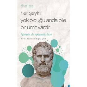 Her Şeyin Yok Olduğu Anda Bile Bir Ümit Vardır - Thales