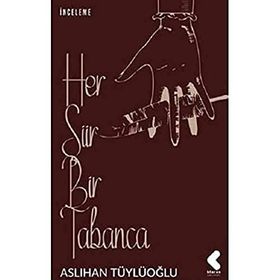 Her Şiir Bir Tabanca Aslıhan Tüylüoğlu