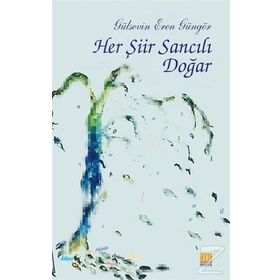 Her Şiir Sancılı Doğar Tunç Yayıncılık