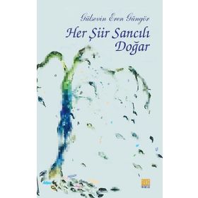 Her Şiir Sancılı Doğar Tunç Yayıncılık