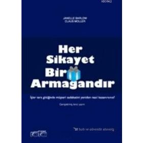 HER ŞİKAYET BIR ARMAĞANDIR - CLAUS MOLLER;JANELLE BARLOW