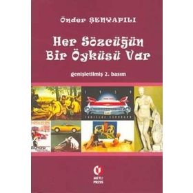 HER SÖZCÜĞÜN BIR ÖYKÜSÜ VAR 1 - ÖNDER ŞENYAPILI