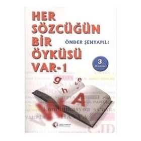 HER SÖZCÜĞÜN BIR ÖYKÜSÜ VAR 1 - ÖNDER ŞENYAPILI