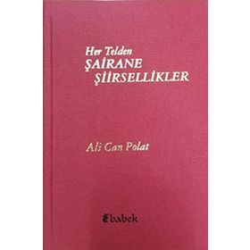 Her Telden Şairane Şiirsellikler - Ali Can Polat
