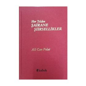 Her Telden Şairane Şiirsellikler - Ali Can Polat
