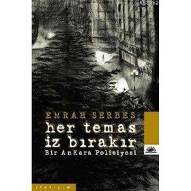 HER TEMAS İZ BIRAKIR BIR ANKARA POLISIYESI - EMRAH SERBES