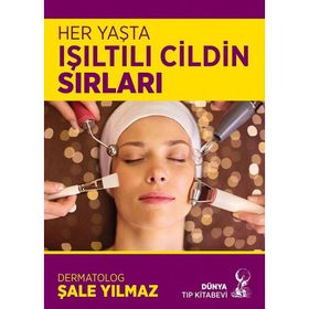 Her Yaşta Işıltılı Cildin Sırları - Şale Yılmaz