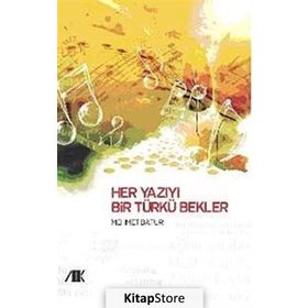 HER YAZIYI BIR TÜRKÜ BEKLER - MEHMET BATUR