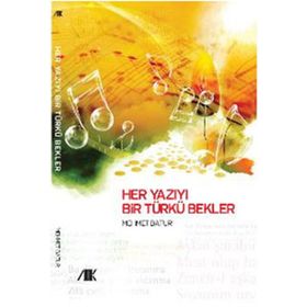 HER YAZIYI BIR TÜRKÜ BEKLER - MEHMET BATUR