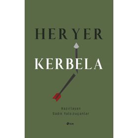 HER YER KERBELA SÖYLEŞİ - SADIK YALSIZUÇANLAR
