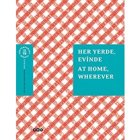 Her Yerde, Evinde / At Home, Wherever Kolektif