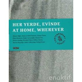 Her Yerde, Evinde / At Home, Wherever Kolektif