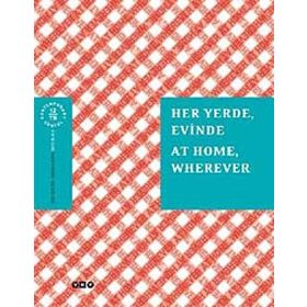 Her Yerde, Evinde / At Home, Wherever Kolektif