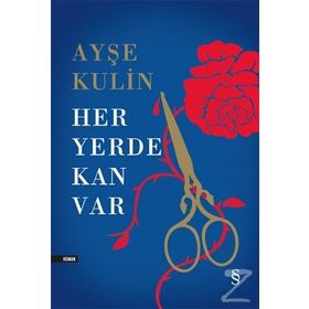 Her Yerde Kan Var - Ayşe Kulin