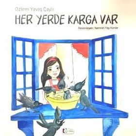 Her Yerde Karga Var - Özlem Yavaş Çaylı