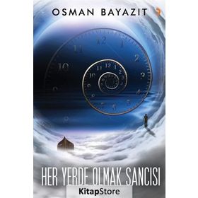 Her Yerde Olmak Sancısı - Osman Bayazıt