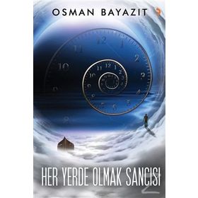 Her Yerde Olmak Sancısı - Osman Bayazıt