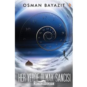 Her Yerde Olmak Sancısı - Osman Bayazıt