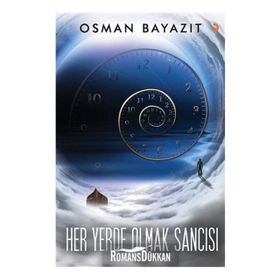 Her Yerde Olmak Sancısı - Osman Bayazıt