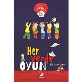 Her Yerde Oyun - Erdem Çocuk Yayınları